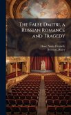 The False Dmitri, a Russian Romance and Tragedy