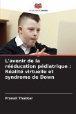 L'avenir de la rééducation pédiatrique : Réalité virtuelle et syndrome de Down