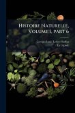 Histoire Naturelle, Volume 1, part 6