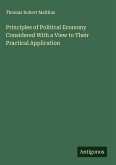 Principles of Political Economy Considered With a View to Their Practical Application