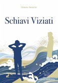 Schiavi viziati Schiavi viziati