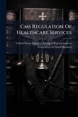 Cms Regulation Of Healthcare Services Cms Regulation Of Healthcare Services