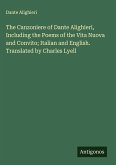 The Canzoniere of Dante Alighieri, Including the Poems of the Vita Nuova and Convito; Italian and English. Translated by Charles Lyell