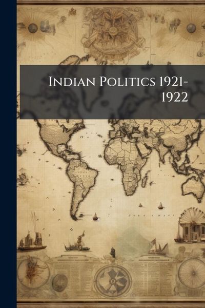 Indian Politics 1921-1922 Indian Politics 1921-1922