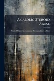 Anabolic Steroid Abuse Anabolic Steroid Abuse