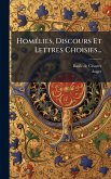 HomÃ(c)lies, Discours Et Lettres Choisies... HomÃ(c)lies, Discours Et Lettres Choisies...