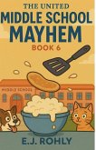 The United Middle School Mayhem Book 6 The United Middle School Mayhem Book 6