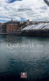 Cover Qualcosa di me. Luoghi e voci dei sentimenti