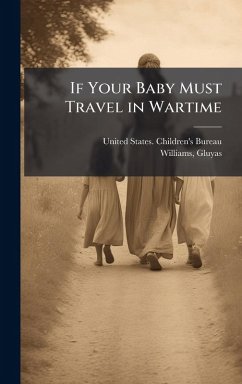 Cover If Your Baby Must Travel in Wartime