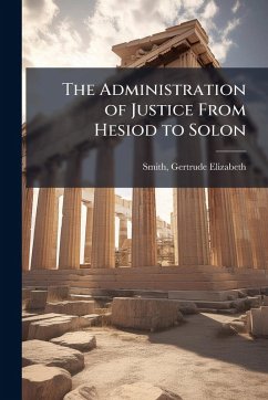 Cover The Administration of Justice From Hesiod to Solon