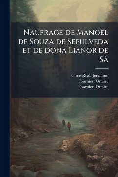 Naufrage de Manoel de Souza de Sepulveda et de dona Lianor de SÃ Cover Naufrage de Manoel de Souza de Sepulveda et de dona Lianor de SÃ