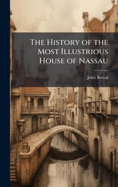 Cover The History of the Most Illustrious House of Nassau