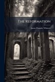 The Reformation The Reformation