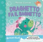 Draghetto fa il bagnetto! Piccoli cuccioli Draghetto fa il bagnetto! Piccoli cuccioli