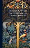 Studia Plautina. (Sophien-Gymn. in Berlin, Jahresb.). Studia Plautina. (Sophien-Gymn. in Berlin, Jahresb.).