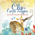 Clio e l'arpa magica. Una storia di armonia nella diversità Clio e l'arpa magica. Una storia di armonia nella diversità