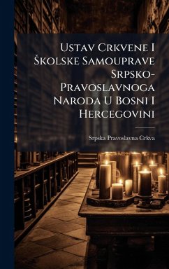 Cover Ustav Crkvene I Å kolske Samouprave Srpsko-Pravoslavnoga Naroda U Bosni I Hercegovini