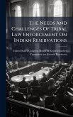 The Needs And Challenges Of Tribal Law Enforcement On Indian Reservations The Needs And Challenges Of Tribal Law Enforcement On Indian Reservations