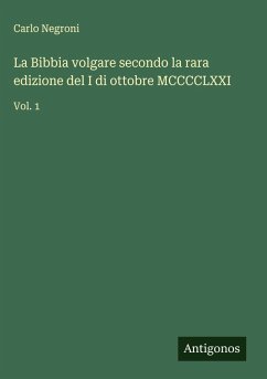 Cover La Bibbia volgare secondo la rara edizione del I di ottobre MCCCCLXXI