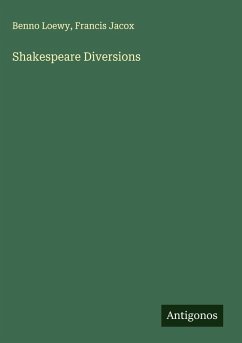 Shakespeare Diversions - Loewy, Benno; Jacox, Francis
