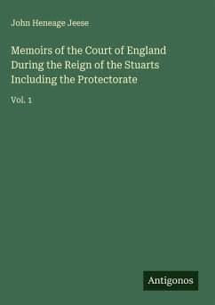 Memoirs of the Court of England During the Reign of the Stuarts Including the Protectorate Cover Memoirs of the Court of England During the Reign of the Stuarts Including the Protectorate