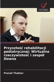Przysz¿o¿¿ rehabilitacji pediatrycznej: Wirtualna rzeczywisto¿¿ i zespó¿ Downa