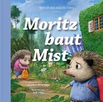 Moritz baut Mist Moritz baut Mist