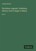 The Rhine, Legends, Traditions, History, from Cologne to Mainz The Rhine, Legends, Traditions, History, from Cologne to Mainz