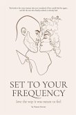 Set to your Frequency Set to your Frequency
