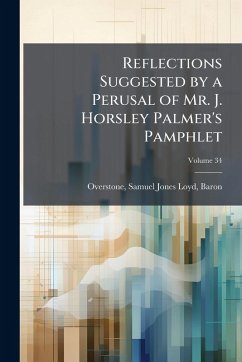 Reflections Suggested by a Perusal of Mr. J. Horsley Palmer's Pamphlet