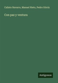 Con paz y ventura - Navarro, Calixto; Nieto, Manuel; Górriz, Pedro