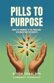 Pills to Purpose (eBook, ePUB) Pills to Purpose (eBook, ePUB)