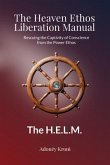 The Heaven Ethos Liberation Manual (eBook, ePUB) The Heaven Ethos Liberation Manual (eBook, ePUB)