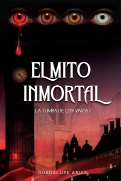 Cover El mito inmortal (La tumba de los vivos, #1) (eBook, ePUB)