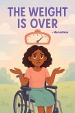 The Weight Is Over (For Adults and Children, #0) (eBook, ePUB)