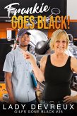Frankie Goes Black! (GILFS Gone Black, #25) (eBook, ePUB) Frankie Goes Black! (GILFS Gone Black, #25) (eBook, ePUB)