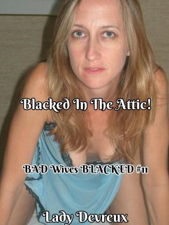 Blacked In The Attic! (BAD Wives BLACKED, #11) (eBook, ePUB) Cover Blacked In The Attic! (BAD Wives BLACKED, #11) (eBook, ePUB)