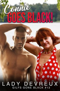 Connie Goes Black! (GILFS Gone Black, #13) (eBook, ePUB) - Devreux, Lady