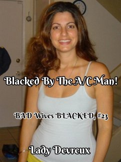 Blacked By The A/C Man! (BAD Wives BLACKED, #23) (eBook, ePUB) - Devreux, Lady