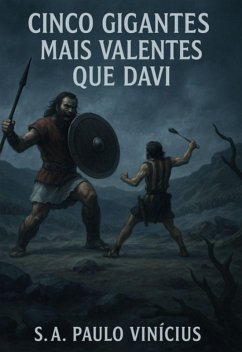 Cinco Gigantes Mais Valentes Que Davi. (eBook, ePUB) Cover Cinco Gigantes Mais Valentes Que Davi. (eBook, ePUB)