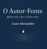 O Autor-fonte: (eBook, ePUB) O Autor-fonte: (eBook, ePUB)