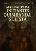 Manual Para Iniciantes - Quimbanda Sulista (eBook, ePUB) Manual Para Iniciantes - Quimbanda Sulista (eBook, ePUB)