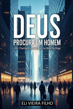 Deus Procura Um Homem (eBook, ePUB) - Filho, Eli Vieira