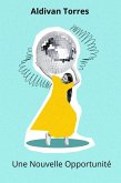 Une Nouvelle Opportunité (eBook, ePUB) Une Nouvelle Opportunité (eBook, ePUB)