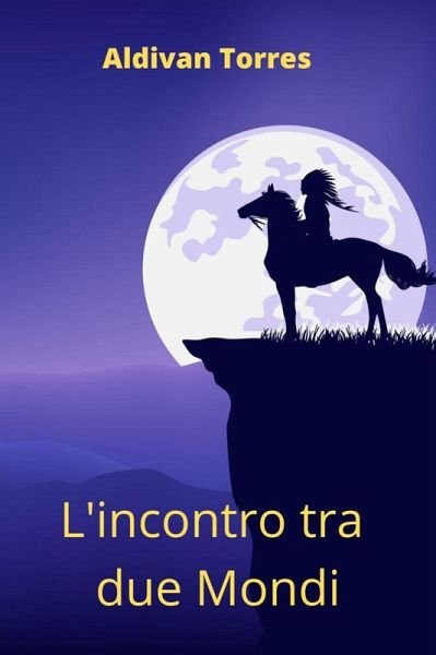 L'incontro tra due Mondi (eBook, ePUB) L'incontro tra due Mondi (eBook, ePUB)