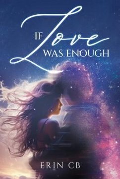 If Love Was Enough (eBook, ePUB) - Cb, Erin