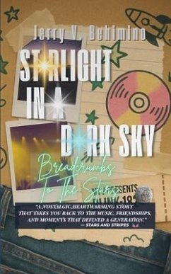 Starlight In A Dark Sky (eBook, ePUB) - Behimino, Jerry V Starlight In A Dark Sky (eBook, ePUB) - Behimino, Jerry V