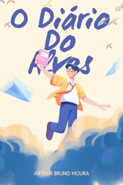 O Diário Do Alves (eBook, ePUB) - Moura, Arthur Bruno