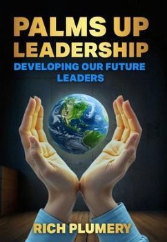 Palms Up Leadership (eBook, ePUB) - Plumery, Rich