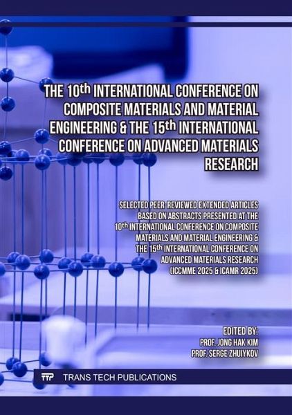The 10th International Conference on Composite Materials and Material Engineering & The 15th International Conference on Advanced Materials Research (eBook, PDF) The 10th International Conference on Composite Materials and Material Engineering & The 15th International Conference on Advanced Materials Research (eBook, PDF)